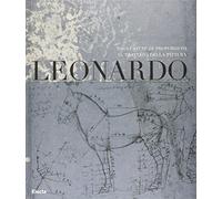 Leonardo. Dagli studi di proporzioni al trattato della pittura. Catalogo della mostra (Milano, 7 dicembre 2007-2 marzo 2008). Ediz. illustrata