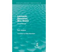 Leonardo, Descartes, Max Weber (Routledge Revivals): Three Essays
