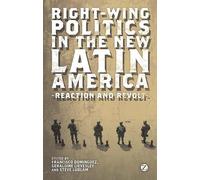 Leonardo Diaz-Echenique Right-Wing Politics in the New Latin America (Tascabile)