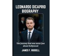 LEONARDO DICAPRIO BIOGRAPHY: The journey that was never just about Hollywood