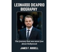 LEONARDO DICAPRIO BIOGRAPHY: The journey that was never just about Hollywood