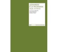 Leonardo e la Valsassina. Studi, territorio
