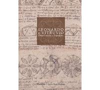Leonardo e Vitruvio. Oltre il cerchio e il quadrato