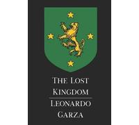 Leonardo Garza The Lost Kingdom (Tascabile) Lost Kingdom