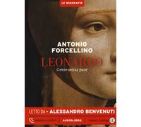 Leonardo. Genio senza pace letto da Alessandro Benvenuti