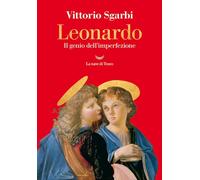 LEONARDO. IL GENIO DELL'IMPERFEZIONE - SGARBI VITTORIO - La nave di Teseo