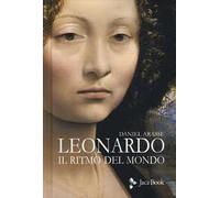 Leonardo. Il ritmo del mondo. Ediz. a colori