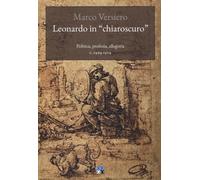 Leonardo in «chiaroscuro». Politica, profezia, allegoria c. 1494-1504 - Ve...