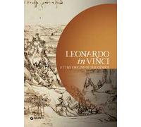 Leonardo in Vinci. At the origins of the Genius