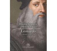 LEONARDO. LA RINASCITA DEGLI DÈI - Merezkovskij Dimitrij Sergeevic - 2021