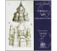 Leonardo & l'architettura. Ediz. illustrata