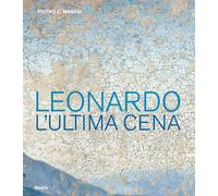 Leonardo. L'ultima cena. Ediz. a colori - Marani Pietro C.
