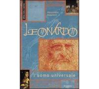 Leonardo. L'uomo universale. Ediz. illustrata