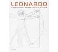 Leonardo. L'uomo vitruviano fra arte e scienza. Catalogo della mostra (Venezia, 10 ottobre 2009-10 gennaio 2010). Con DVD