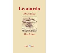 Leonardo. Macchine-Machines. Ediz. italiana e inglese