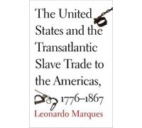 Leonardo Marque The United States and the Transatlantic Slave (Copertina rigida)