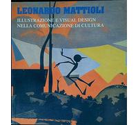 Leonardo Mattioli. Illustrazione e visual design nella comunicazione di cultura
