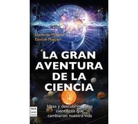 Leonardo Moledo Esteban Magnani La Gran Aventura de la Ciencia (Tascabile)