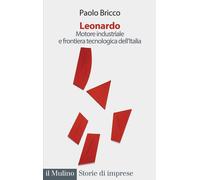 Leonardo. Motore industriale e frontiera tecnologica dell'Italia [Paperback] [Ma