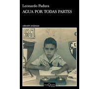 Leonardo Padura Agua Por Todas Partes (Tascabile)