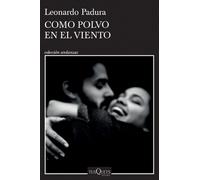 Leonardo Padura Como Polvo En El Viento / Like Dust in the Wind (Tascabile)