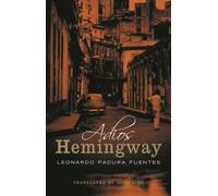 Leonardo Padura Fuentes Adios Hemingway (Tascabile)