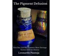 Leonardo Pantoja Munoz The Pigment Delusion (Tascabile)