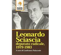 Leonardo Sciascia Deputato Radicale 1978-1983 - Lanfranco Palazzolo - 2004