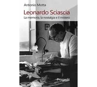 Leonardo Sciascia. La memoria, la nostalgia e il mistero