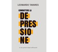 Leonardo Tavares Combattere la Depressione (Tascabile)