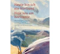Leonardo Tonus Heute bin ich ein Horizont / Hoje sou um horizonte: (Tascabile)