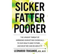 Leonardo Trasande Sicker, Fatter, Poorer (Copertina rigida)