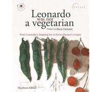 Leonardo was not a vegetarian. From Leonardo's shopping list to Enrico Panero's recipies