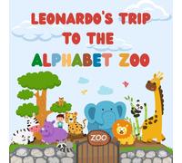 Leonardo's Trip to the Alphabet Zoo: Personalised Children's Book (Boy 1)
