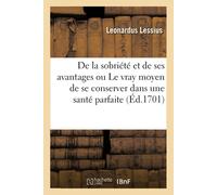 Leonardus Lessius Lui De la sobriété et de ses avantages ou Le vray (Tascabile)