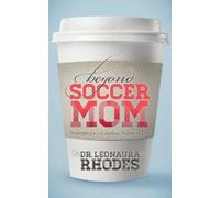 Leonaura Rhodes Beyond Soccer Mom (Copertina rigida)