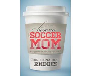 Leonaura Rhodes Beyond Soccer Mom (Tascabile)