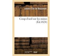 Léonce Élie de Beaumont Coup d'Oeil Sur Les Mines (Tascabile)