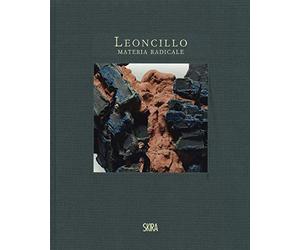 Leoncillo. Materia radicale. Opere 1958-1968. Ediz. a colori