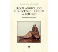 Leone Angiolucci e la ditta Gilardini a firenze. Una storia da raccontare