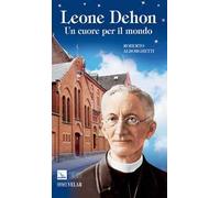 Leone Dehon. Un cuore per il mondo