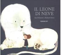 Il leone di neve. Ediz. a colori