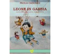 Leone in gabbia. Leoncillo alla ricerca della libertà