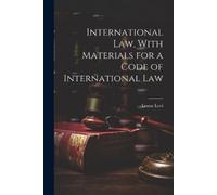 Leone Levi International law, With Materials for a Code of Internati (Tascabile)
