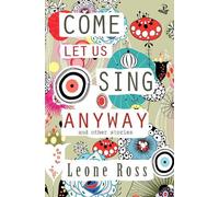Leone Ross Come Let Us Sing Anyway (Tascabile)