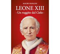 Leone XIII. Un ruggito dal cielo
