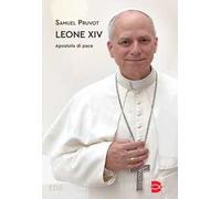 Leone XIV. Apostolo di pace