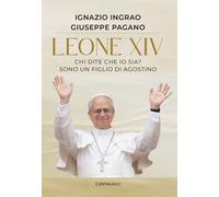 Leone XIV. Chi dite che io sia? Sono un figlio di Agostino - Ingrao Ignazi...