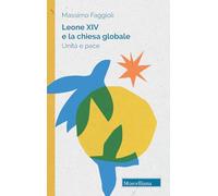 Leone XIV e la Chiesa globale. Unità e pace