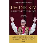 Leone XIV. Il Papa venuto per la pace [Paperback] [May 27, 2025] Agasso, Domenic